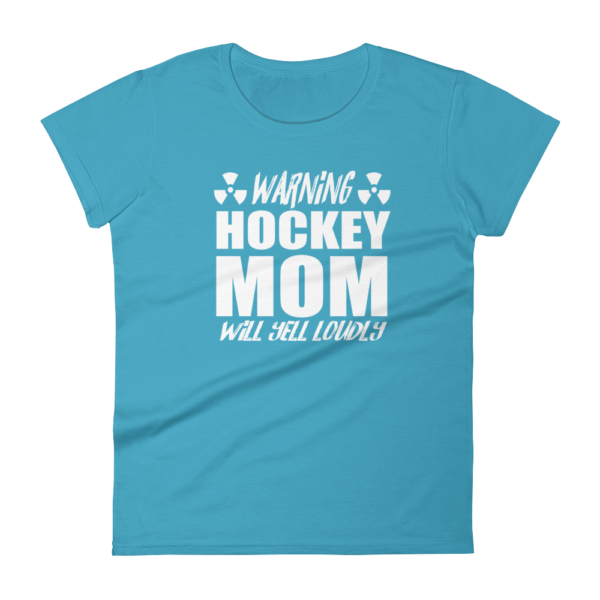 Hockey Mom Will Yell Loudly – Women’s T-Shirt