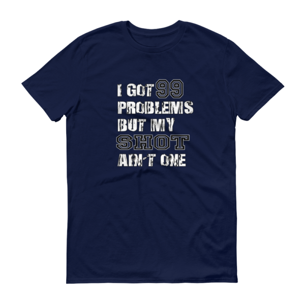 99 Problems – Men’s T-Shirt