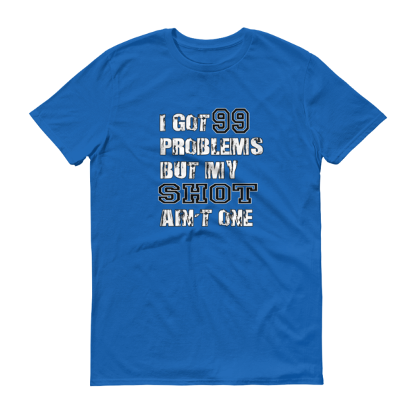 99 Problems – Men’s T-Shirt