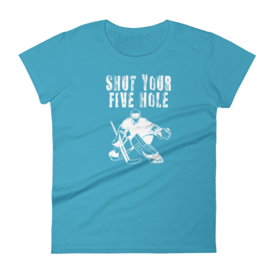 Shut Your Five Hole – Women’s T-Shirt