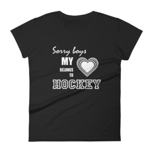 Sorry Boys Hockey Girl – Women’s T-Shirt