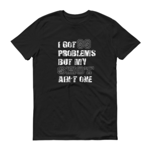 99 Problems – Men’s T-Shirt