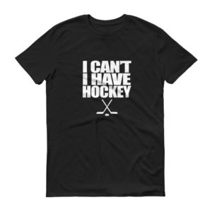 I Can’t I Have Hockey – Men’s T-Shirt