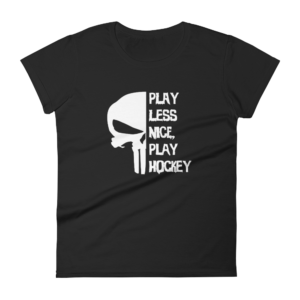 Play Less Nice, Play Hockey – Women’s T-Shirt