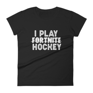 I Play Hockey – Women’s T-Shirt