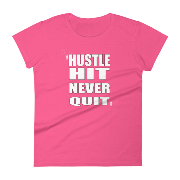 Hustle Hit Never Quit - Women's T-Shirt - Image 8