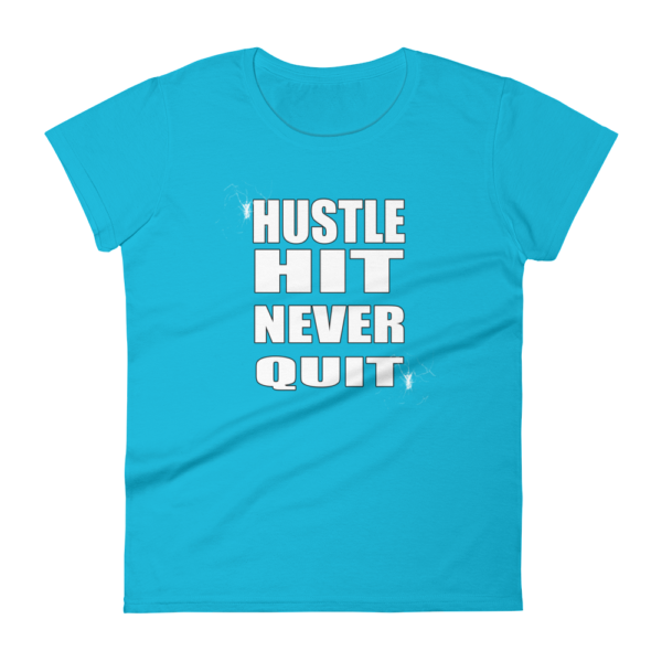 Hustle Hit Never Quit - Women's T-Shirt - Image 6