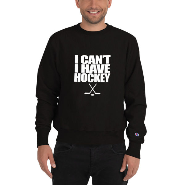 I Can't I Have Hockey Champion Sweatshirt - Image 3