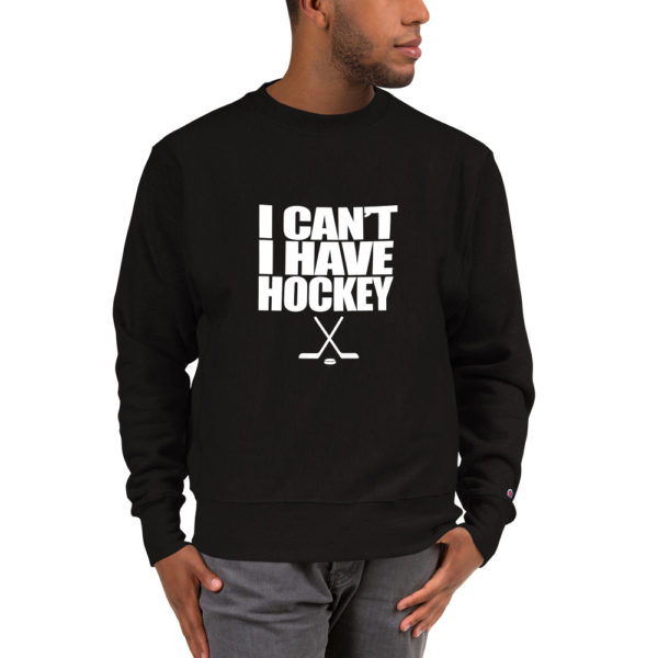 I Can't I Have Hockey Champion Sweatshirt - Image 4