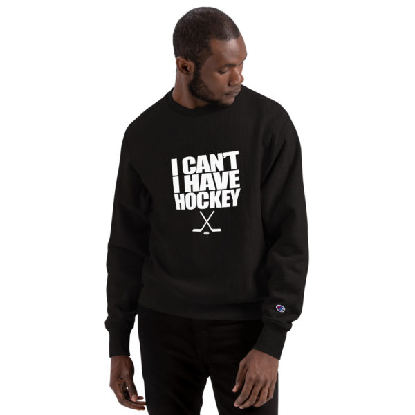 I Can't I Have Hockey Champion Sweatshirt - Image 6