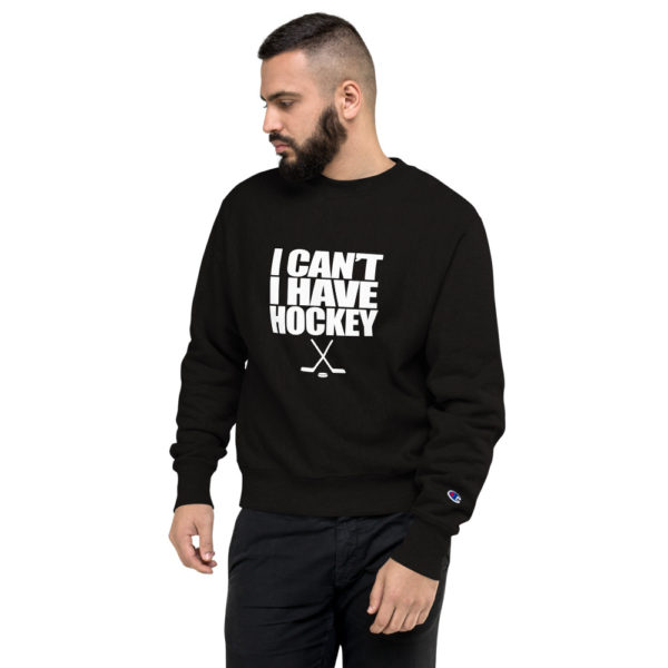 I Can't I Have Hockey Champion Sweatshirt - Image 7