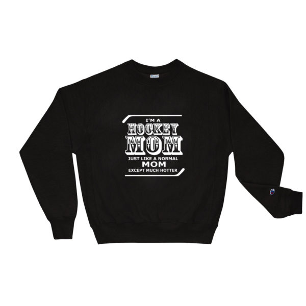 Hockey Mom Champion Sweatshirt