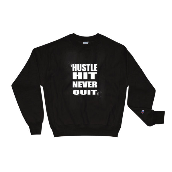 Hustle Hit Never Quit Champion Sweatshirt - Image 2