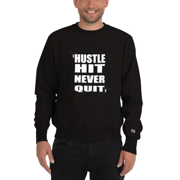 Hustle Hit Never Quit Champion Sweatshirt - Image 3