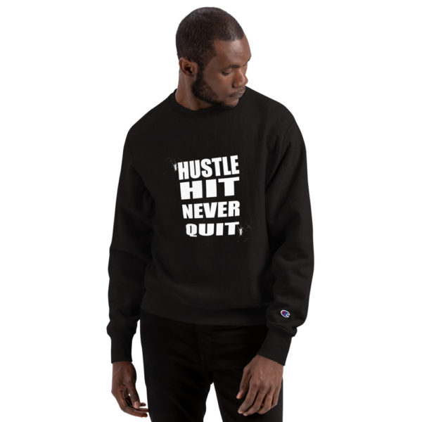 Hustle Hit Never Quit Champion Sweatshirt - Image 6