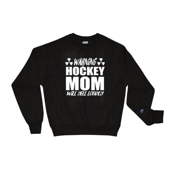 Hockey Mom Will Yell Loudly Champion Sweatshirt - Image 2