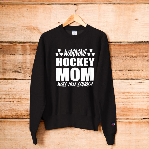 Hockey Mom Will Yell Loudly Champion Sweatshirt - Image 4