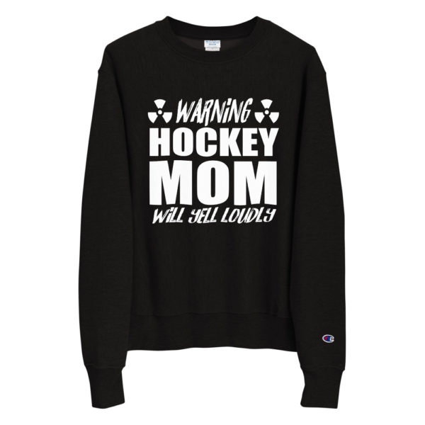 Hockey Mom Will Yell Loudly Champion Sweatshirt - Image 6